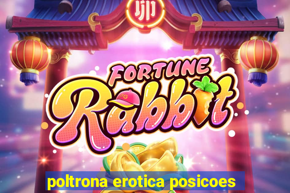 poltrona erotica posicoes